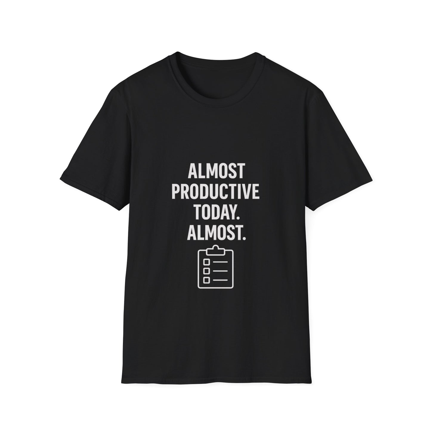 Almost Productive Today - Sarcastic Graphic T-shirt
